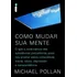 Como Mudar Sua Mente: O Que A Nova Ciência Das Substâncias Psicodélicas Pode Nos Ensinar Sobre Consciência, Morte, Vícios, Depressão E Transcendência, De Pollan, Michael. Editorial Editora Intrínseca 