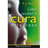 Como Receber Cura Milagrosa