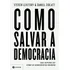 Como Salvar A Democracia, De Steven Levitsky., Vol. 1. Editorial Zahar, Capa Mole, Edição 1 Em Português, 2023