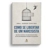 Como Se Libertar De Um Narcisist: De Sarah Davies., Vol. 1. Editorial Editora Sextante, Capa Mole