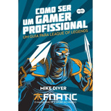 Como Ser Um Gamer Profissional (novo): Como Ser Um Gamer Profissional (novo), De Mike Diver. Editora Suma, Capa Mole Em Português, 2017