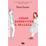 Como Sobreviver À Realeza (royals 1), De Rachel Hawkins. Editora Alt, Capa Mole Em Português, 2020