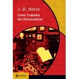 Como Trabalha Um Psicanalista