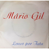 Compacto - Mario Gil - Louco Por Tieta - Sai Mancha Negra - 