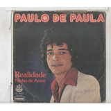 Compacto Vinil Paulo De Paula - Realidade - Ninho De Amor -