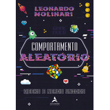 Comportamento Aleatório: Geeks E Nerds Unidos, De Molinari, Leonardo. Editorial Starling Alta Editora E Consultoria Eireli, Tapa Mole En Português, 2021