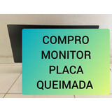 Compro Monitor Placa Queimada