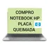 Compro Notebook Hp  Com Placa Queimada