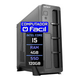 Computador Fácil Slim Intel Core I5 4gb Ssd 120gb