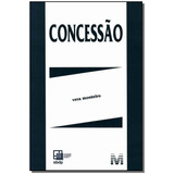 Concessão - 1 Ed./2010, De Monteiro, Vera. Editora Malheiros Editores Ltda, Capa Mole Em Português, 2010