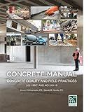 Concrete Manual  Concrete Quality And Field Practices 2021 IBC And ACI 318 19