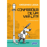 Confissões De Um Vira-lata, De Lessa, Orígenes. Série Orígenes Lessa Editora Grupo Editorial Global, Capa Mole Em Português, 2012