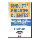 Conquistar E Manter Clientes, De Godri,daniel. Editora Todolivro Em Português