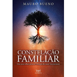 Constelacao Familiar Mauro Bueno