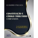Constituicao E Codigo Tributario Nacional Comentados - 19ª Edição 2023 Saraiva