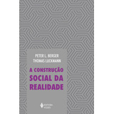 Construção Social Da Realidade: Tratado De Sociologia Do Conhecimento, De Berger, Peter L.. Editora Vozes Ltda., Capa Mole Em Português, 2014