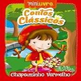 Contos Clássicos - Chapeuzinho Vermelho