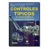 Controles Tipicos De Equipamentos E Processos Indu, De Campos, Teixeira. Editora Edgard Blucher, Capa Mole Em Português, 2021