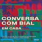 Conversa Com Bial Em