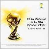 Copa Mundial De La Fifa Brasil 2014 / The Official 2014 Fifa World Cup Brazil: Guía Oficial