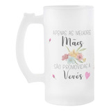Copo De Cerveja Chopp Presente Dia Das Mães Promovida A Vovó