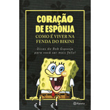 Coracao De Esponja