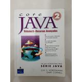 Core Java 2 - Volume 2 Recursos Avançados