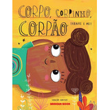 Corpo, Corpinho, Corpão, De Mey Clerici; Ivanke., Vol. 1. Editora Brinque Book, Capa Mole, Edição 1 Em Português, 2023