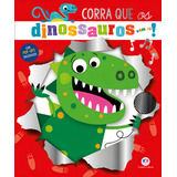 Corra Que Os Dinossauros