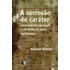 Corrosao Do Carater, A