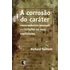 Corrosao Do Carater, A