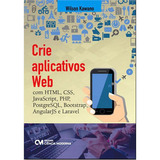 Crie Aplicativos Web Com Html, Css, Javascript, Php, Postgre, De Kawano, Wilson. Editora Ciencia Moderna, Capa Mole Em Português