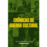 Crônicas De Guerra Cultural, De Márcio Guerra De Carvalho. Editora Guerra Cultural, Capa Mole, Edição 1 Em Português, 2021
