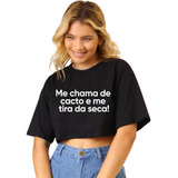 Cropped Oversized Frase Carnaval Me Chama De Cacto Zueira