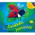 Cuidado, Joaninha!, De Tickle, Jack. Histórias Emocionantes Editorial Ciranda Cultural Editora E Distribuidora Ltda., Capa Mole Em Português, 2013
