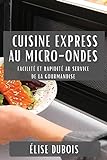 Cuisine Express Au Micro-ondes: Facilité Et Rapidité Au Service De La Gourmandise