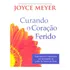 Curando O Coracao Ferido - Joyce Meyer