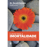 Curar Para A Imortalidade