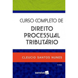 Curso Completo De Direito Processual Tributario - Saraiva, De Cleucio Santos Nunes. Editora Saraiva, Capa Mole, Edição 2 Em Português