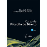 Curso De Filosofia Do Direito, De Bittar, Eduardo C. B.. Editorial Editora Atlas Ltda., Tapa Mole En Português, 2022