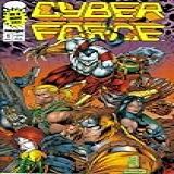 Cyberforce #1 (image Comics) (cyber Force, Volume 1)