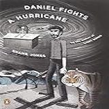 Daniel Fights A Hurricane