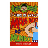 Danny Baker, O Quebrador De Recordes: O Peido De Braço Mais Alto Do Mundo - Vol. 3