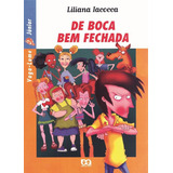 De Boca Bem Fechada, De Iacocca, Liliana. Série Vaga-lume Júnior Editora Somos Sistema De Ensino, Capa Mole Em Português, 2004