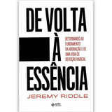 De Volta À Essência, De Riddle, Jeremy. Editorial Editora Quatro Ventos Ltda, Capa Mole Em Português, 2021