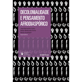 Decolonialidade E Pensamento Afrodiasporico