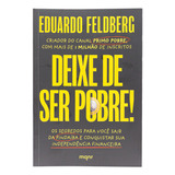 Deixe De Ser Pobre   Eduardo Feldberg
