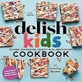 Delish Kids (super-awesome, Crazy-fun, Best-ever) Cookbook Free 12-recipe Sampler (english Edition)