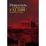Democracia - O Deus Que Falhou, De Hoppe, Hans-hermann. Lvm Editora Ltda, Capa Mole Em Português, 2014