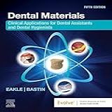 Dental Materials - E-book: Clinical Applications For Dental Assistants And Dental Hygienists (english Edition)